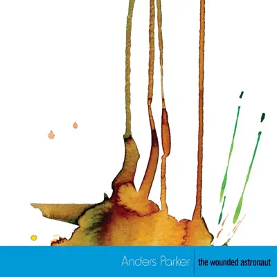 Wounded Astronaut - EP - Anders Parker