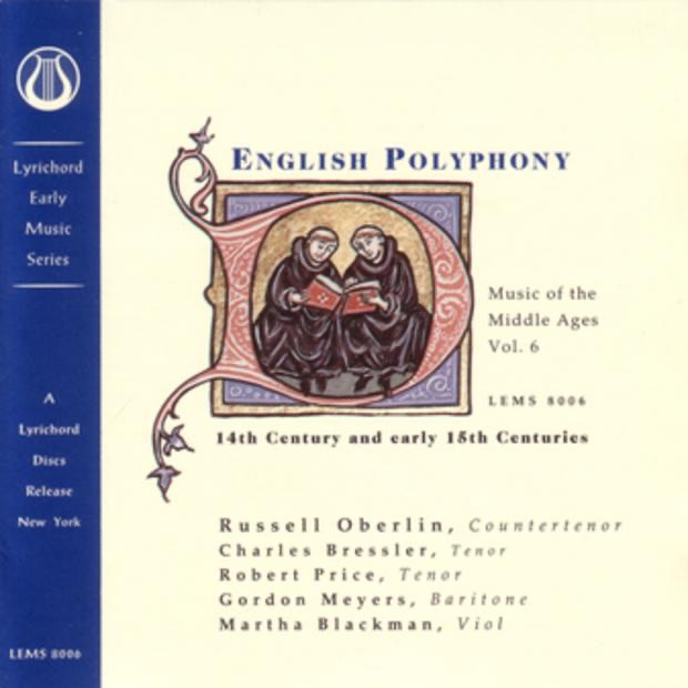 Обложка альбома «Music of the Middle Ages, Vol. 6:  English Polyphony of the 14th & Early 15th Centuries» — Charles Bressler, Gordon Meyers, Martha Blackman, Robert Price & Russell Oberlin