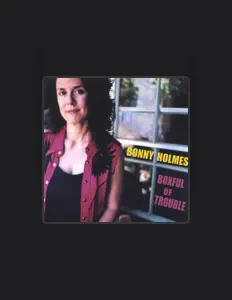Listen to Bonny Holmes, watch music videos, read bio, see tour dates & more!