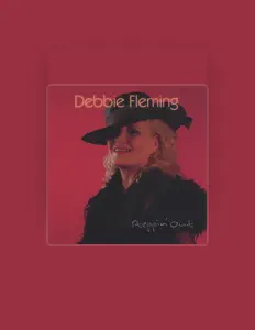 Escucha a Debbie Fleming, mira vídeos musicales, lee la biografía, consulta fechas de giras y mucho más.