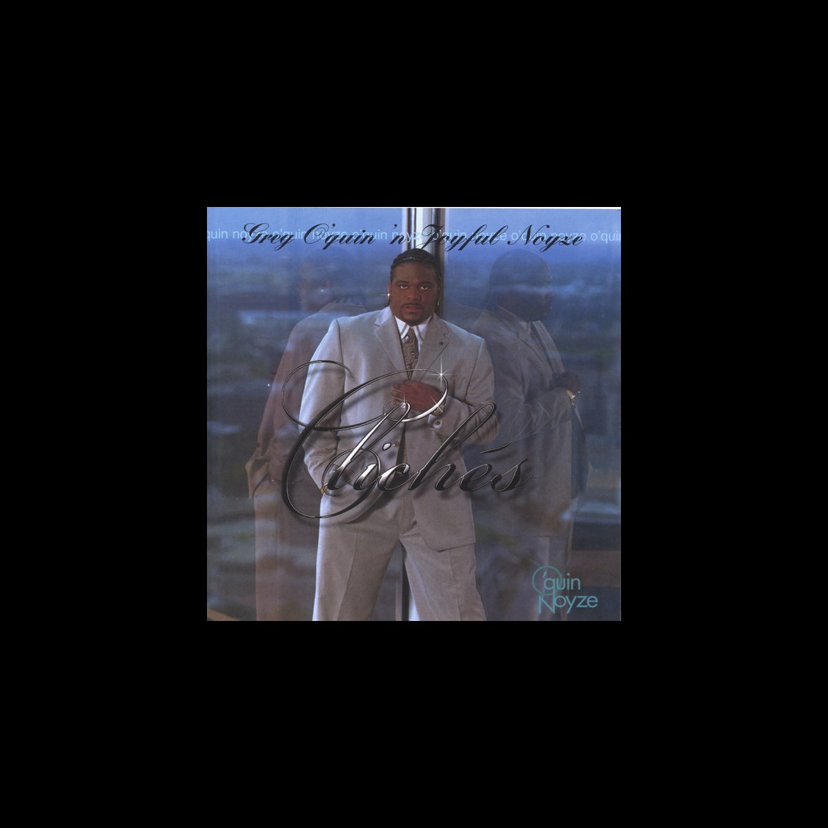 Greg O Quin N Joyful Noyze I Told The Storm ‎Cliches - Album by Greg O'Quin 'n Joyful Noyze - Apple Music