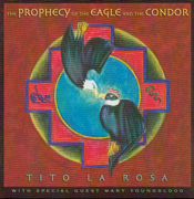 The Prophecy of the Eagle and the Condor - Mary Youngblood & Tito La Rosa