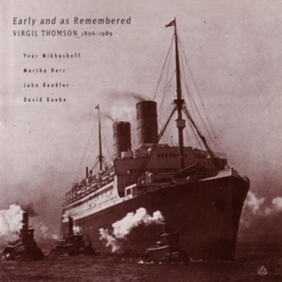 Early and as Remembered - Virgil Thompson, 1896-1989