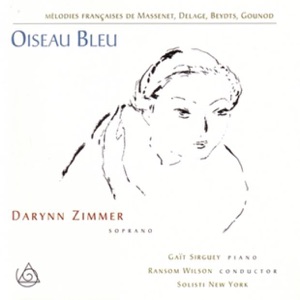 Oiseau bleu - Mélodies françaises de Massenet, Delage, Beydts, Gounod