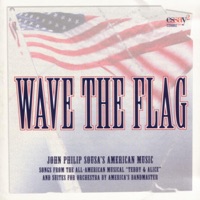Wave The Flag - John Philip Sousa's American Music - Philharmonia Virtuosi