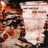 We Versus the Shark - You Don't Have to Kick It
