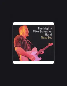 Escucha a The Mighty Mike Schermer Band, mira vídeos musicales, lee la biografía, consulta fechas de giras y mucho más.