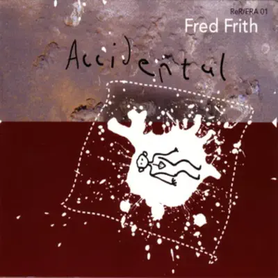 Listen to Accidental by Fred Frith