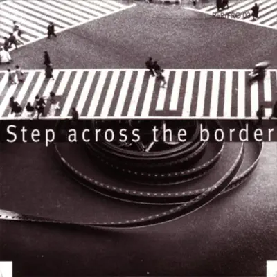 Fred Frithの「Step Across the Border」を聴こう。