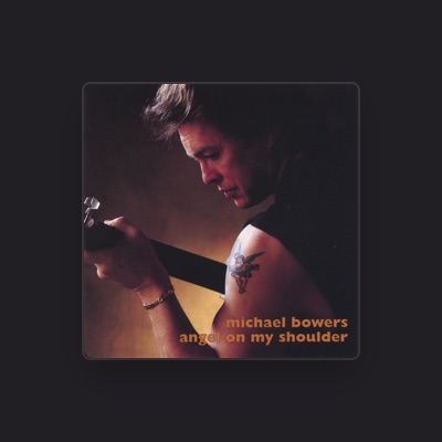 Listen to Michael Bowers, watch music videos, read bio, see tour dates & more!