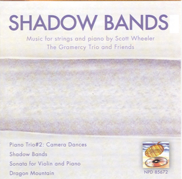 Обложка альбома «Scott Wheeler: Shadow Bands (Music for strings and piano)» — The Gramercy Trio