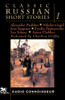 Classic Russian Short Stories, Volume 1 (Unabridged) - Alexander Pushkin, Nikolai Gogol, Ivan Sergeyevich Turgenev & Fyodor Dostoyevsky