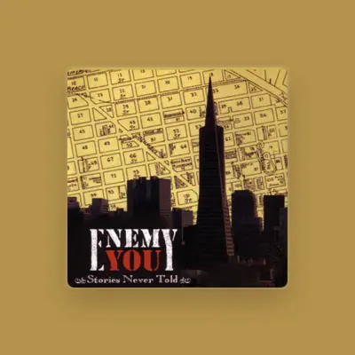 Listen to Enemy You, watch music videos, read bio, see tour dates & more!