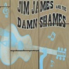 Jim James & the Damn Shames