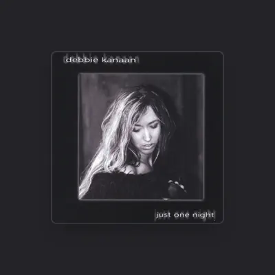 Listen to Debbie Kanaan, watch music videos, read bio, see tour dates & more!