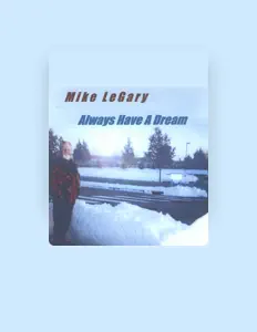 Mike LeGary dinle, müzik videolarını izle, biyografisini oku, tur tarihlerini ve daha fazlasını gör!