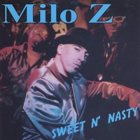 Sweet N' Nasty - Milo Z