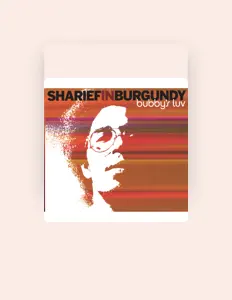 Listen to Sharief in Burgundy, watch music videos, read bio, see tour dates & more!