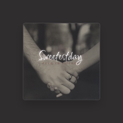 Listen to Sweetestday, watch music videos, read bio, see tour dates & more!