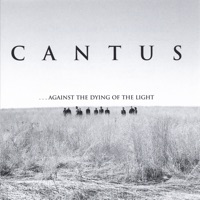 ...Against the Dying of the Light - Cantus