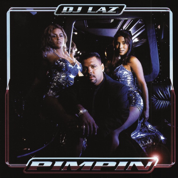 Обложка альбома «Pimpin'» — DJ Laz