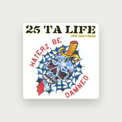 Listen to 25 Ta Life, watch music videos, read bio, see tour dates & more!