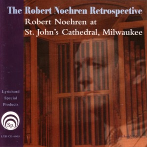 The Robert Noehren Retrospective