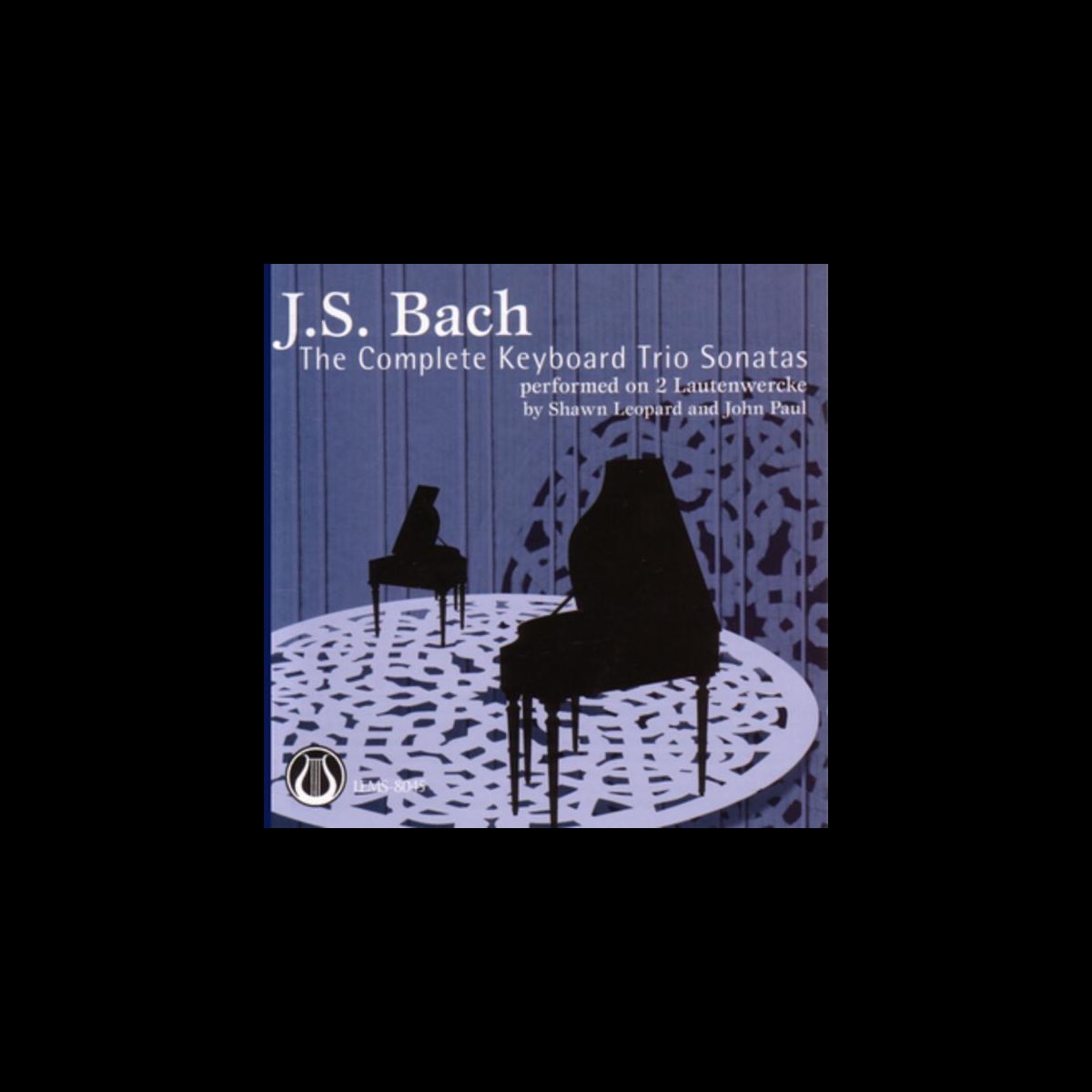 â žbach The Keyboard Trio Sonatas Album By John Paul Shawn Leopard