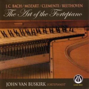 The Art of the Fortepiano: Sonatas by J. C. Bach, Mozart, Clementi, & Beethoven