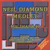 Miljhana-K - Neil Diamond Megamix: Cracklin Rose / Cherry Cherry / Kentucky Woman / I'm a Believer / Crunchy Granola / Sweet Caroline / Red Wine (Original Mix)