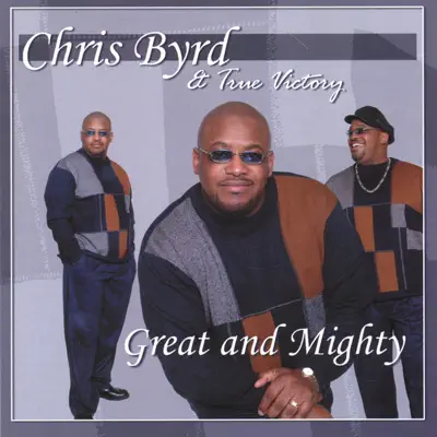 Ouve Great and Mighty de Chris Byrd & True Victory