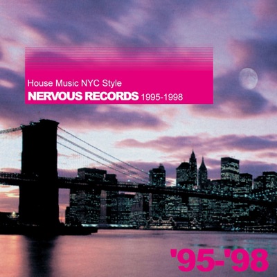 House Music NYC Style: Nervous Records 1995-1998
