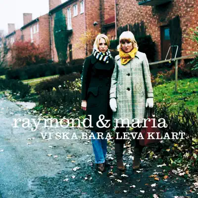 Vi Ska Bara Leva Klart - Raymond & Maria