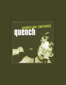 收听 Quench、观看音乐视频、阅读小传、查看巡演日期等 ！