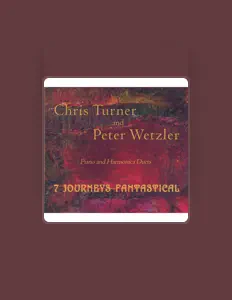 Ακούστε περιεχόμενο από Chris Turner & Peter Wetzler, παρακολουθήστε μουσικά βίντεο, διαβάστε το βιογραφικό, δείτε ημερομηνίες περιοδείας, και πολλά ακόμη!