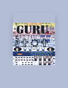 Hör dir Guru an, schau dir Musikvideos an, lies die Biografie, finde Tourdaten und mehr!