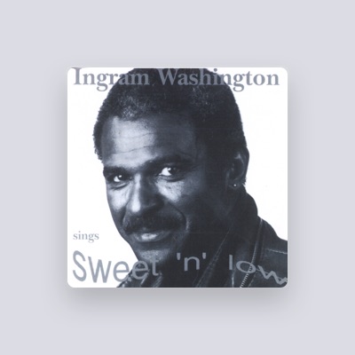 Ingram Washington을(를) 듣고, 뮤직 비디오를 보고, 약력을 읽고, 투어 일정 등을 확인하세요!