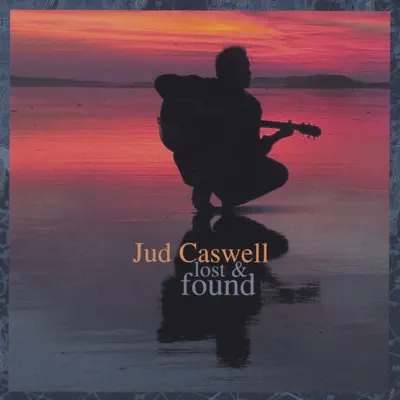 Escucha Lost & Found de Jud Caswell