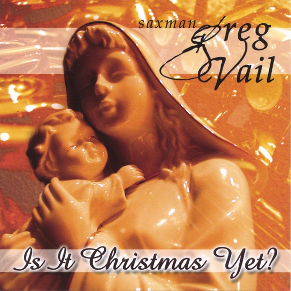 Обложка альбома «Is It Christmas Yet?» — Greg Vail