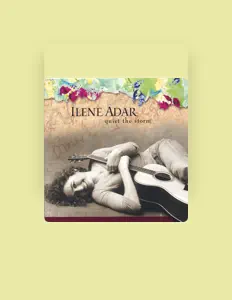 Ouça Ilene Adar, assista a videoclipes, leia a biografia, veja as datas das turnês e mais!