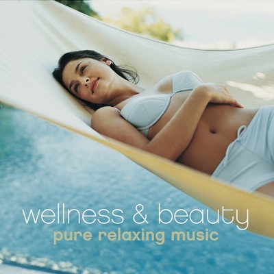 Wellness & Beauty - Pure Relaxing Music