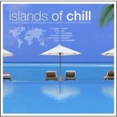 Islands of Chill - A Smooth Breeze of Relaxing Sounds of World's Most Famous Beaches