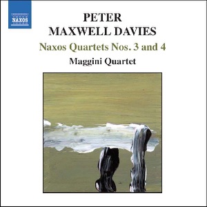 Maxwell Davies: Naxos Quartets Nos. 3 and 4