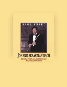 收听 Paul Fried Flute - Mark Kroll Harpsichord、观看音乐视频、阅读小传、查看巡演日期等 ！