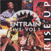 Entrain Live: Vol 1 Rise Up - Entrain