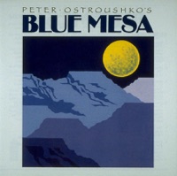 Blue Mesa by Peter Ostroushko on Apple Music