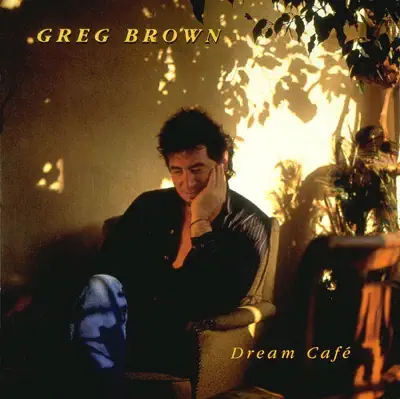 Listen to Dream Cafe by Greg Brown