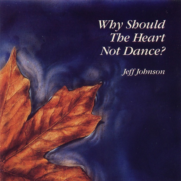 Why Should the Heart Not Dance?