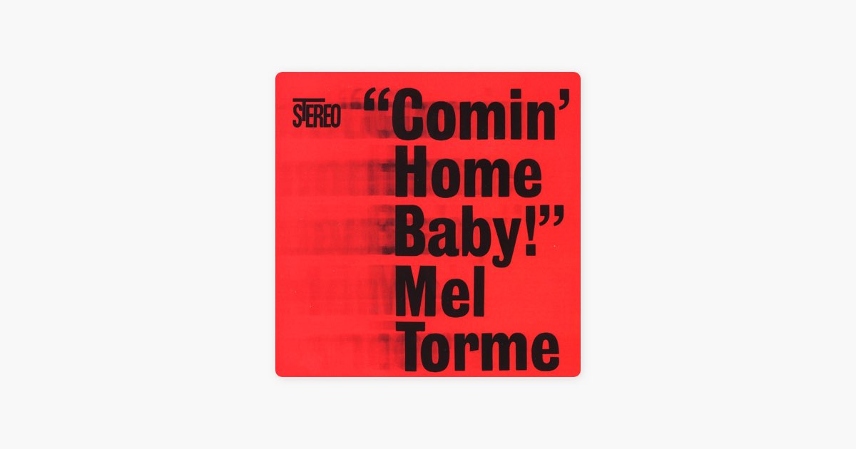 Comin' Home Baby! - Album by Mel Tormé - Apple Music