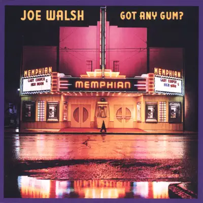 Got Any Gum? - Joe Walsh